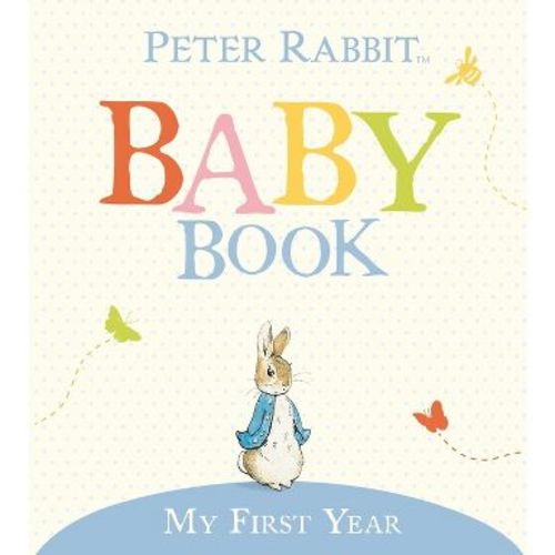 My First Year - (Peter Rabbit) by Beatrix Potter (Hardcover)