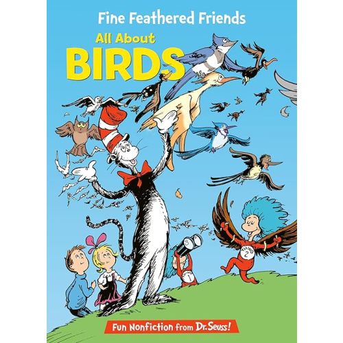 Fine Feathered Friends: All About Birds (The Cat in the Hat's Learning Library) Hardcover – Picture Book, October 13, 1998