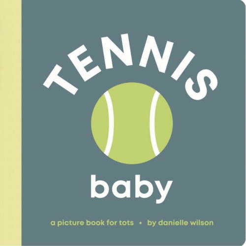 Let's Go! Baby Tennis Baby: Board Book for Early Learners, (Board Book)