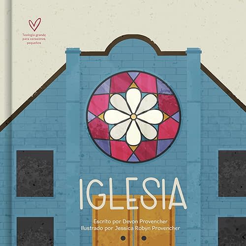 La iglesia | Church (Teología grande para corazones pequeños) (Spanish Edition) Board book – August 1, 2023