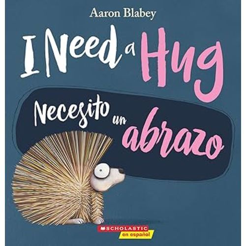 I Need a Hug / Necesito un abrazo (Scholastic Bilingual) (Spanish Edition)