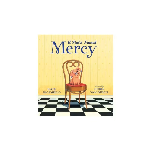 Piglet Named Mercy by Kate DiCamillo