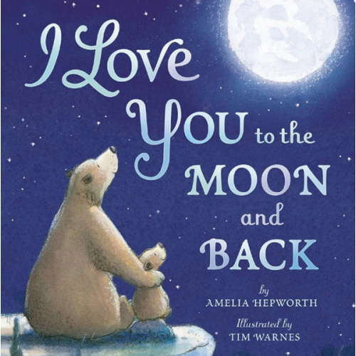 I Love You to the Moon and Back