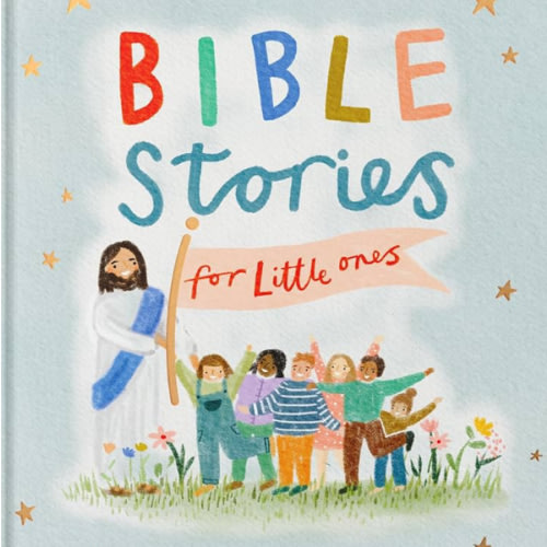 Bible Stories for Little Ones: Baby’s First Bible Board Book