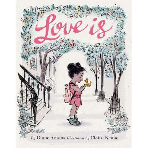 Love Is by Diane AdamsClaire Keane | Hardcover | Barnes & Noble®