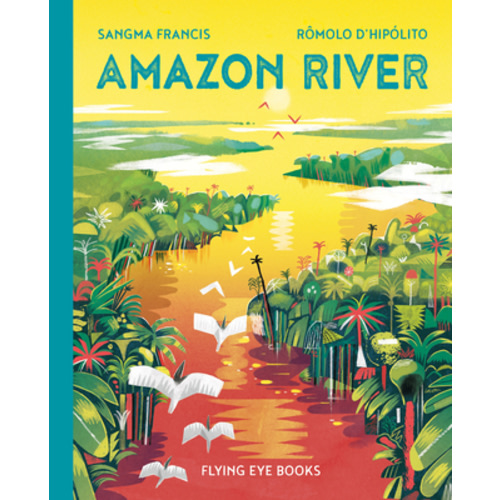 Amazon River (Earth's Incredible Places) (Hardcover) | McNally Jackson Books