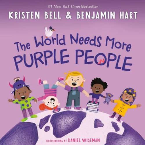 The World Needs More Purple People - by Kristen Bell & Benjamin Hart (Hardcover)