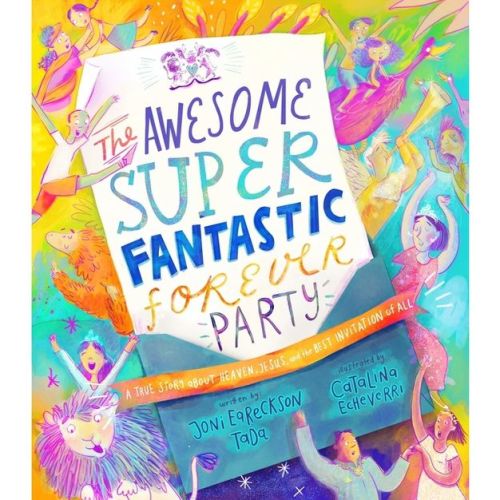 The Awesome Super Fantastic Forever Party Storybook - (Tales That Tell the Truth) by Joni Eareckson Tada (Hardcover)