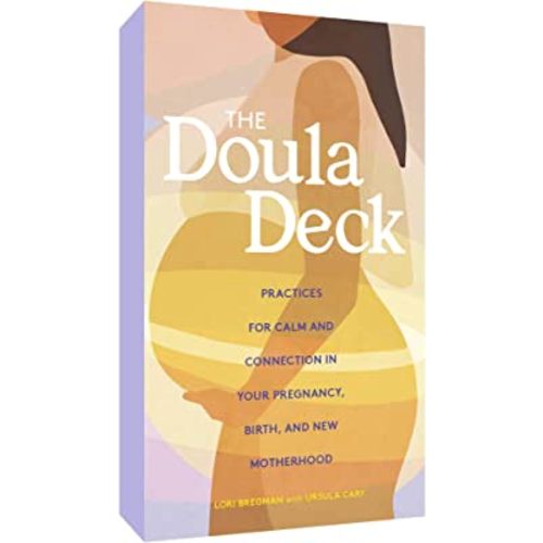 The Doula Deck: Practices for Calm and Connection in Your Pregnancy, Birth, and New Motherhood