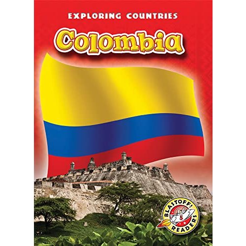 Colombia (Blastoff! Readers: Exploring Countries) (Blastoff Readers. Level 5)