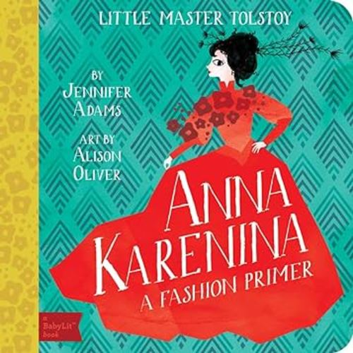 Anna Karenina: A BabyLit® Fashion Primer