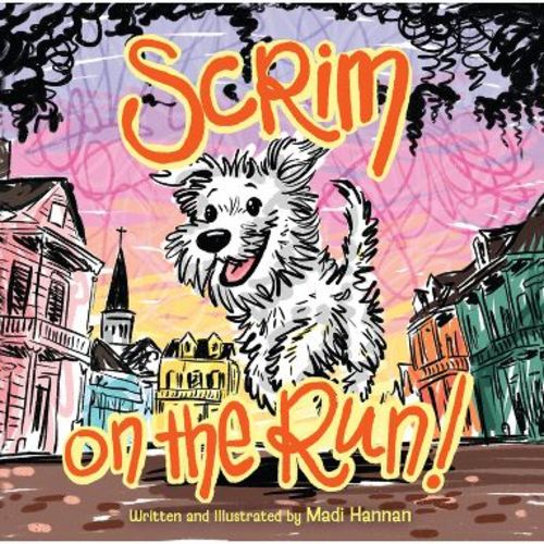 Scrim on the Run! - by Madi Hannan (Hardcover)