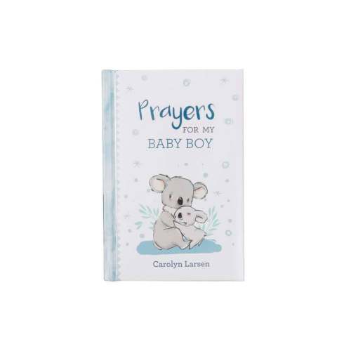 Prayers For My Baby Boy - 40 Prayers with Scripture - Padded Hardcover Gift Book For Moms w/Gilt-Edge Pages by Carolyn Larsen