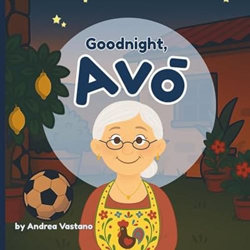 Goodnight, Avó: A Rhyming Bedtime Story Celebrating Portuguese Food, Traditions and Family for Kids; Gift for Avó, New Babies