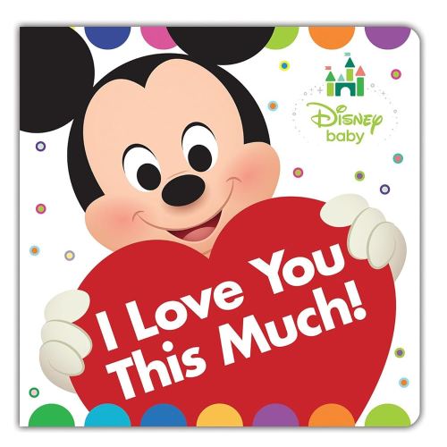 Disney Baby: I Love You This Much!
