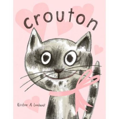 Crouton - by Kristine A Lombardi (Hardcover)
