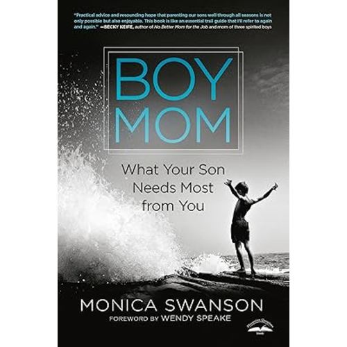 Boy Mom: What Your Son Needs Most from You