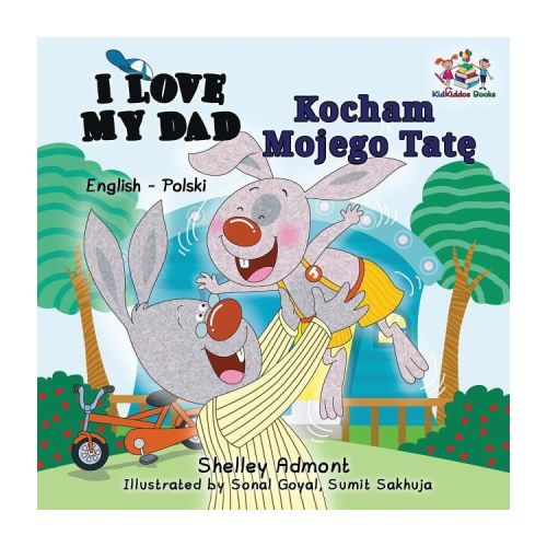 I Love My Dad (English Polish Bilingual Book) - (English Polish Bilingual Collection) by Shelley Admont & Kidkiddos Books (Paperback)