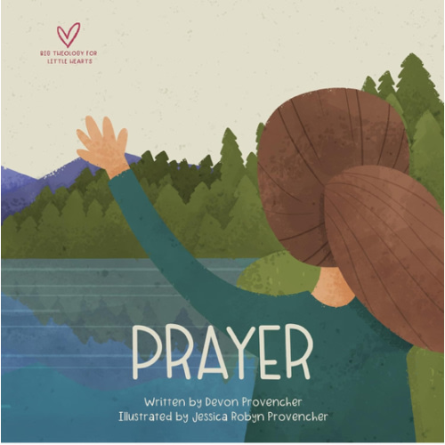 Prayer (Big Theology for Little Hearts)