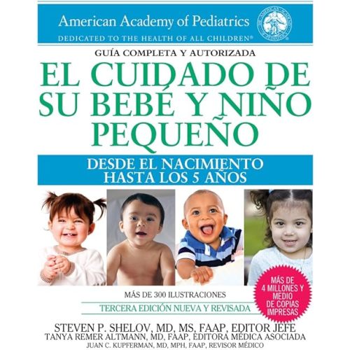 El cuidado de su bebé y niño pequeño: Desde el nacimiento hasta los cinco años (Spanish Edition) Paperback – November 29, 2016