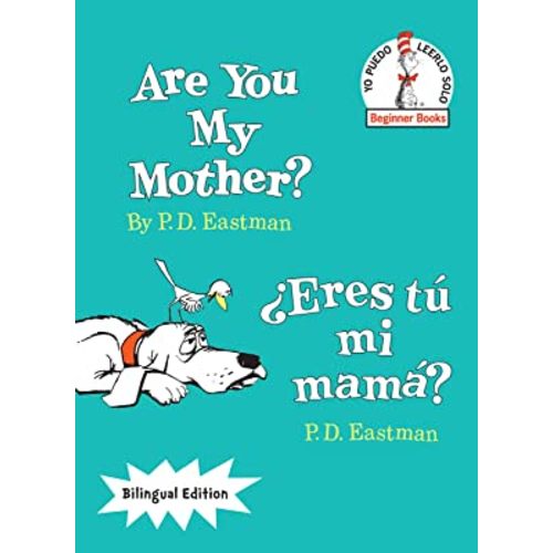 Are You My Mother?/¿Eres tú mi mamá? (Bilingual Edition) (The Cat in the Hat Beginner Books / Yo Puedo Leerlo Solo) (Spanish Edition)