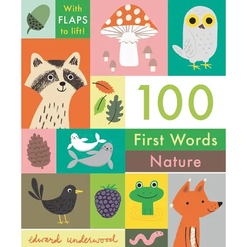 100 First Words: Nature: With Flaps to Lift