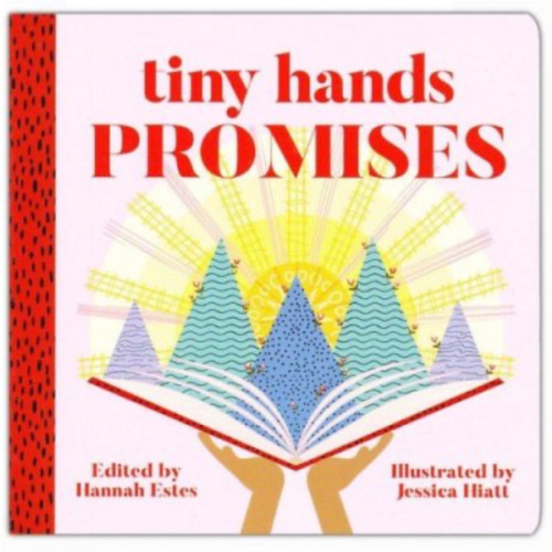Tiny Hand Promises: Hannah Duguid Estes & Jessica Hiatt (Illustrator): 9781629954301 - Christianbook.com