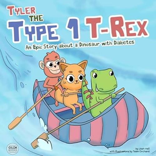 Tyler the Type 1 T-Rex: An Epic Story About a Dinosaur with Diabetes (Inspiring Type 1 Diabetes Books For Kids)
