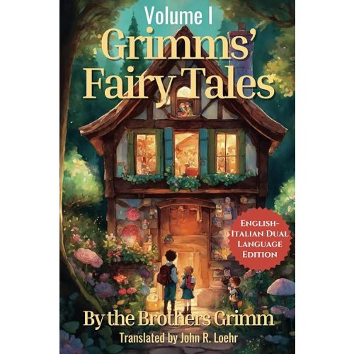 Grimms' Fairytales: English - Italian Dual Language Edition: Volume I Paperback – September 14, 2024
