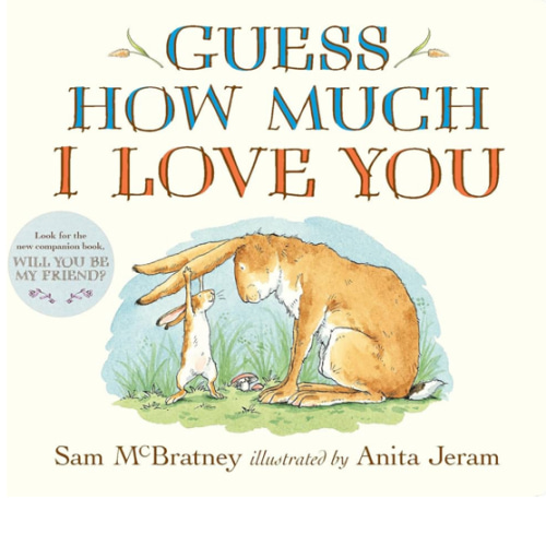 Guess How Much I Love You: (An Ideal Baby Shower Gift and Bedtime Story for Babies and Toddlers)