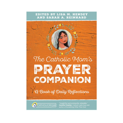 The Catholic Mom’s Prayer Companion