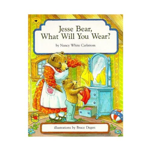 Jesse Bear, What Will You Wear? - by Nancy White Carlstrom (Paperback)
