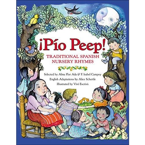 ¡Pío Peep!: Traditional Spanish Nursery Rhymes Hardcover – Picture Book, March 18, 2003