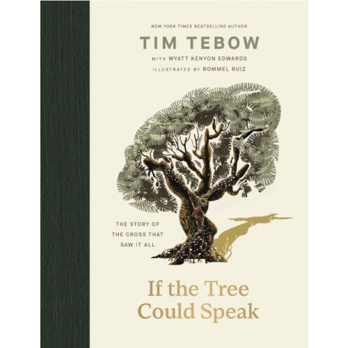 If the Tree Could Speak: The Story of the Cross That Saw It All