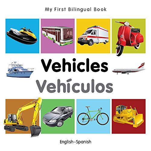 My First Bilingual Book–Vehicles (English–Spanish) (Spanish and English Edition)
