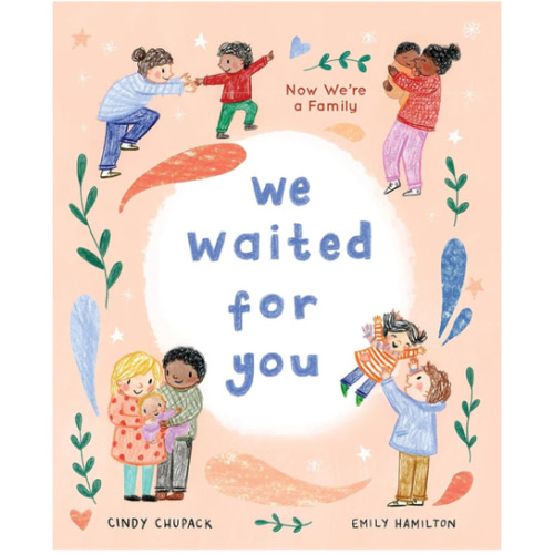 We Waited for You: Now We're a Family