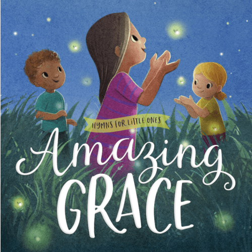 Amazing Grace (Hymns for Little Ones)