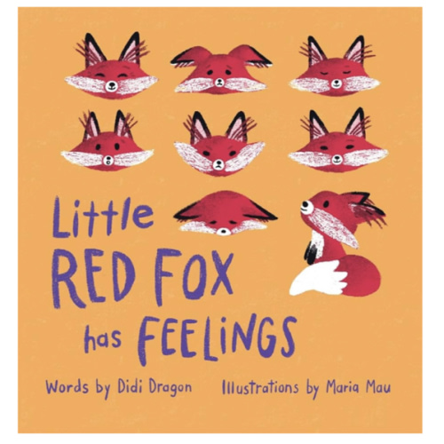 Little Red Fox Has Feelings: A Book about Exploring Emotions