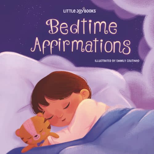 Bedtime Affirmations: A Good Night Story Book of Affirmations for Babies, Toddlers and Kids (The First Words I Believe)