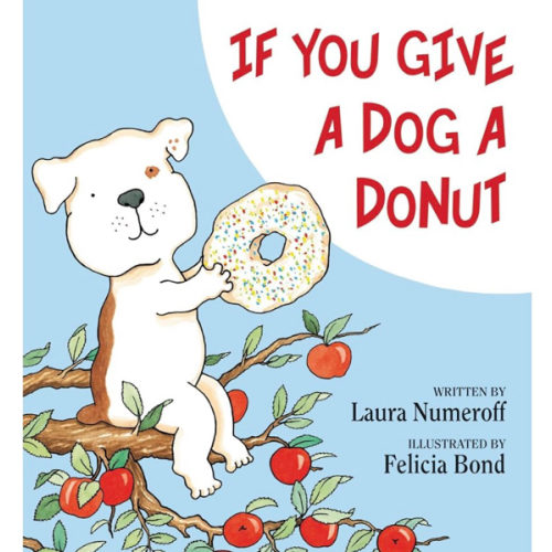 If You Give a Dog a Donut: A Silly Circular Story About a Dog’s Donut-Fueled Adventure Around the Neighborhood