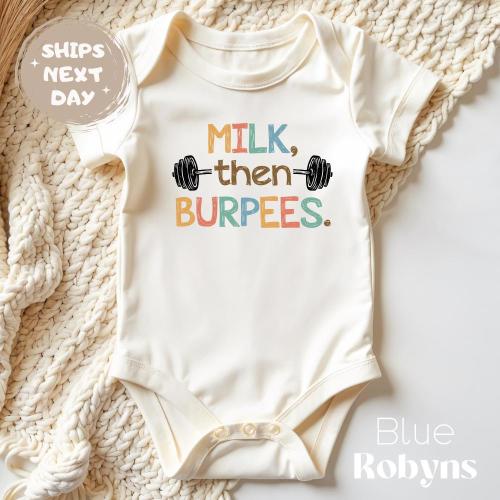 Milk Then Burpees Baby Bodysuit, Funny Baby Clothes, Cute Baby Shower Gift, Funny Gift for Newborn Outfit, Gym & Crossfit Baby Outfit