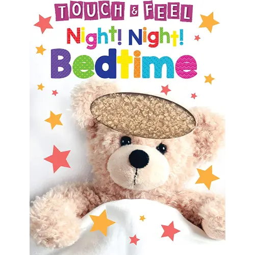 Night! Night! Bedtime - Touch and Feel Board Book - Sensory Board Book (Touch & Feel Sensory Board Books for Baby & Toddler Time)