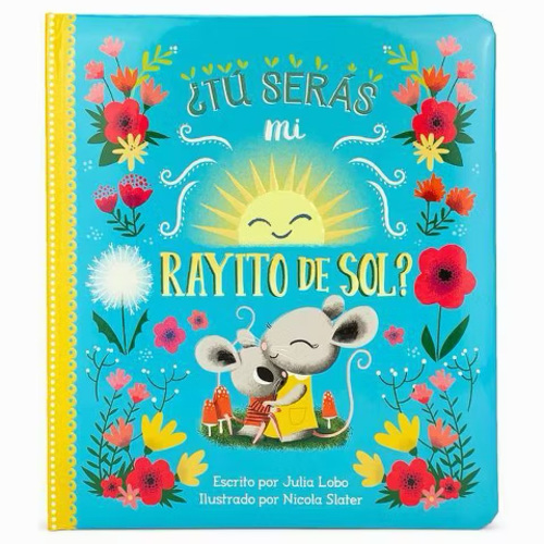 Tú serás mi rayito de sol? Will You Be My Sunshine? en Español (Spanish Edition)