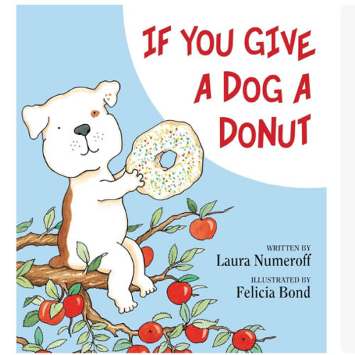If You Give a Dog a Donut: A Silly Circular Story About a Dog’s Donut-Fueled Adventure Around the Neighborhood