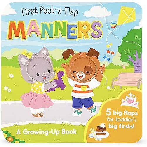 Manners - A Growing-Up Book: Board Book With Big Flaps, Ages 1 to 3 (First Peek-a-Flap: Growing Up) Board book – Lift the flap, March 12, 2024