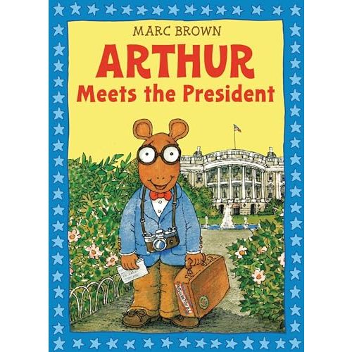 Arthur Meets the President: An Arthur Adventure (A Classic Arthur Adventure)