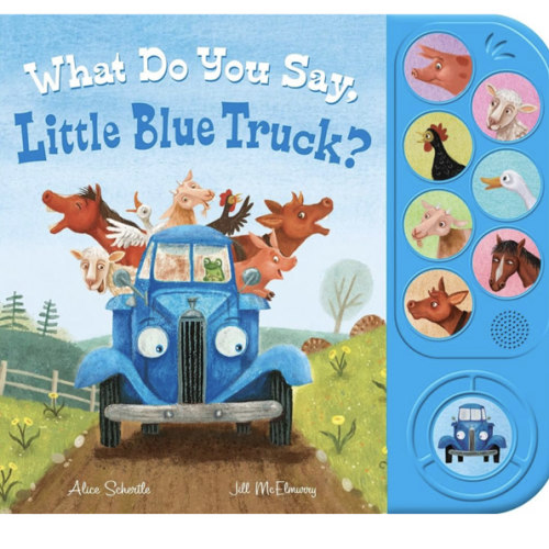 What Do You Say, Little Blue Truck? Sound Book: An interactive farm sound book with eight tactile buttons―pig, sheep, cow, horse & more―for toddlers ages 0-5