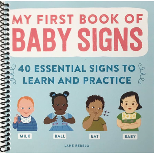 My First Book of Baby Signs: 40 Essential Signs to Learn and Practice | Spiraled by Spiraling Freedom®