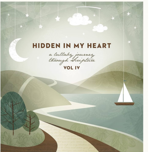 Hidden In My Heart, Volume IV, A Lullaby Journey Through Scripture