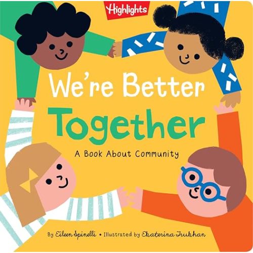We're Better Together: A Kindness Grows Board Book About Big Feelings, Friendship and Teamwork for Toddlers Ages 2-5 (Highlights Books of Kindness)